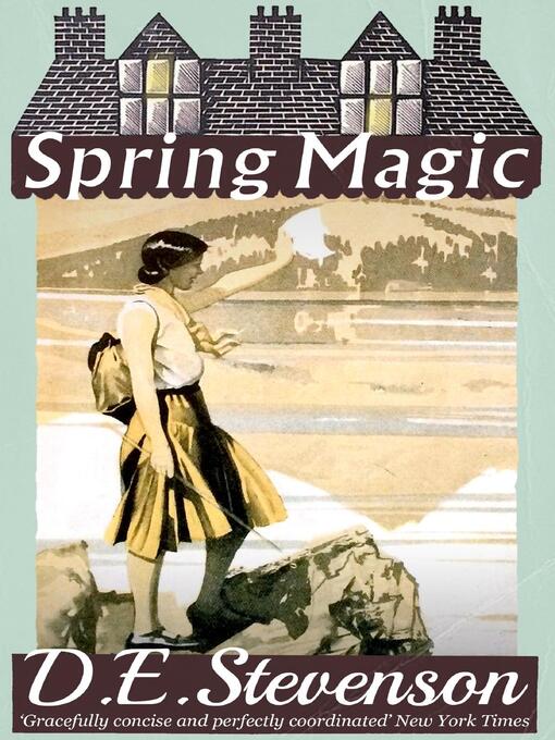 Title details for Spring Magic by D.E. Stevenson - Available